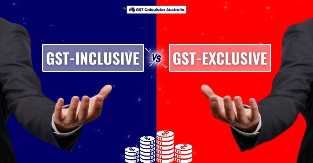GST-Inclusive vs GST-Exclusive
