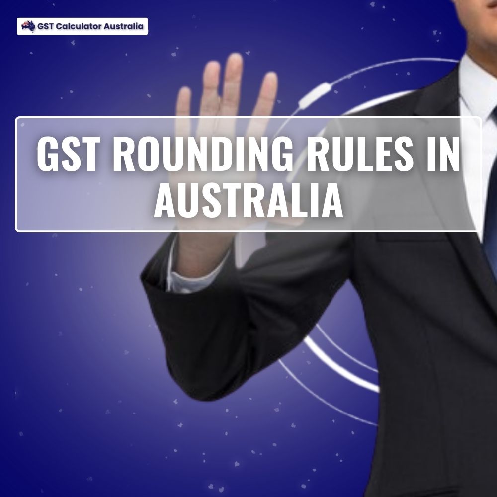 GST Rounding Rules